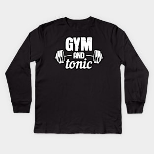 Gym and Tonic - For Gym & Fitness Kids Long Sleeve T-Shirt